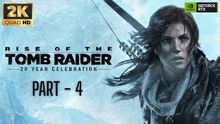 Rise of the Tomb Raider Gameplay Walkthrough Part 4 [2K 60FPS PC] - No Commentary