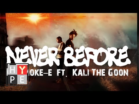 Smoke-e - "Never Before" Ft - Kali The Goon (Official Music Video)
