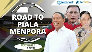 FOOTBALL TIME: Sepekan Menuju Piala Menpora 2021, Regulasi Baru hingga Jadwal Resmi