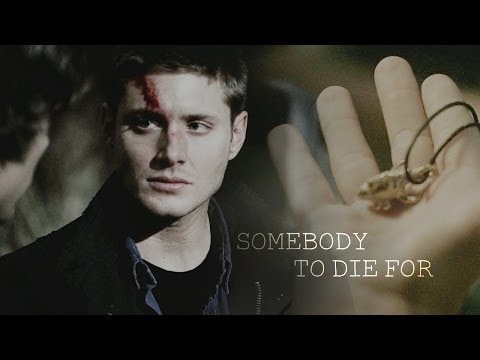 Sam & Dean • Somebody to die for