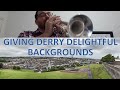 Giving Derry Delightful Backgrounds