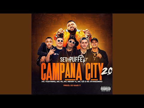 Set Dj Puffe - Campana City 2.0 (feat. Mc Todynho, Mc N1, DJ Kaio7, Mc Gê, Mc Ryanzinho & Mc...