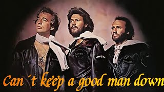 BEE GEES: CAN´T KEEP A GOOD MAN DOWN