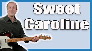 Sweet Caroline Guitar Lesson (Neil Diamond)