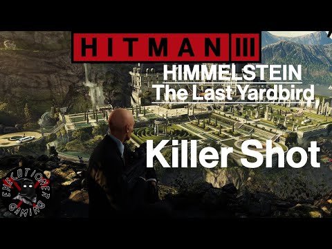 Hitman 3: Himmelstein - The Last Yardbird - Killer Shot