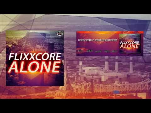 Flixxcore - Alone (Marq Aurel & Rayman Rave Remix)