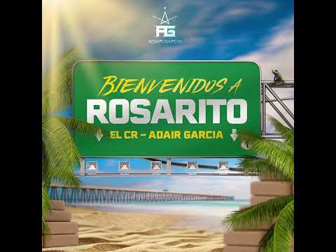 Adair Garcia - Bienvenidos A Rosarito “El Cr”