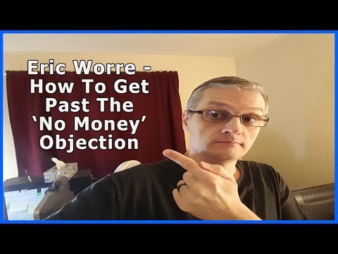 Eric Worre - How To Handle The 'No Money' Objection  Day 18/62