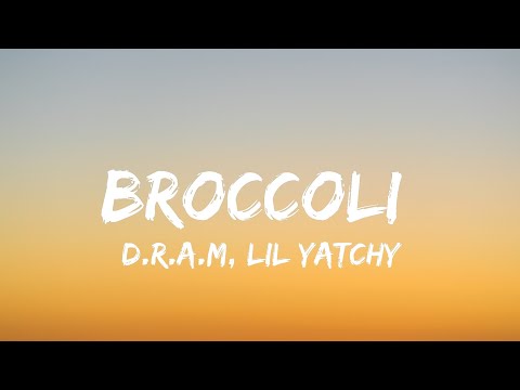 D.R.A.M - Broccoli, Ft. Lil Yatchy (Lyrics)