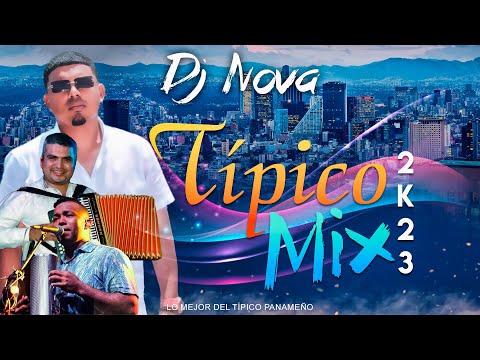 TIPICO MIX 2023 - DJ NOVA - LO MEJOR DEL TÍPICO PANAMEÑO 🇵🇦