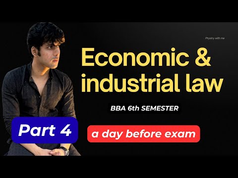 Economic and Industrial Law for BBA 6th Semester Revision Video
