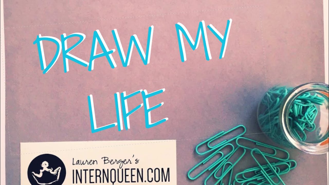 Draw my Life! | The Intern Queen