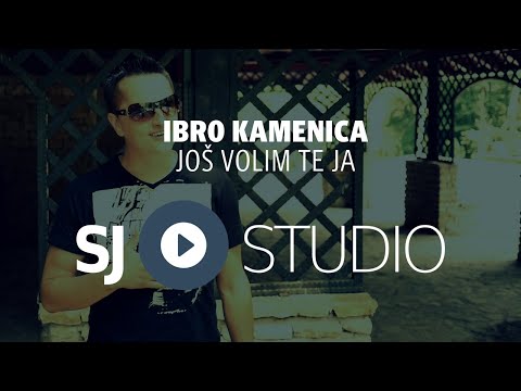 ® Ibro Kamenica i SJ studio - Jos volim te ja  © 2016