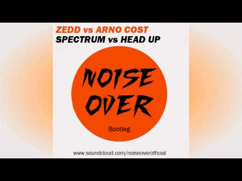 Zedd vs Arno Cost - Spectrum vs Head Up (NoiseOver Bootleg)