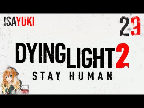 Dying Light 2: Stay Human PL - odc. 29 - Wykrzykniki - 4K60