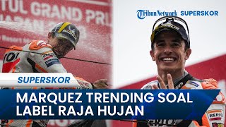 Marquez Trending Topic! Pengamat Sebut Jadi Satu-satunya Rider yang Layak Dijuluki 'Raja Hujan'