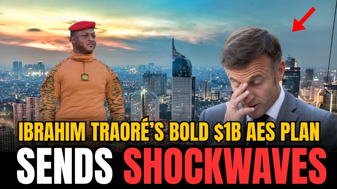 Ibrahim Traoré’s $1 Billion AES Plan Sparks Global Shock and Awe