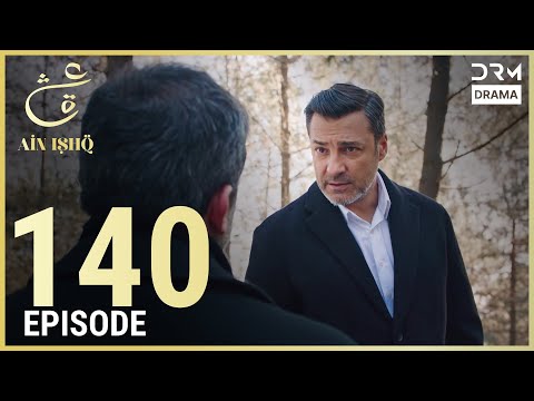 Turkish Drama in Urdu | Ain Ishq | Episode 140 | One Love | UD1O