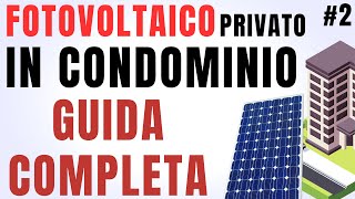 GUIDA Definitiva all'Impianto FOTOVOLTAICO privato in CONDOMINIO: Fotovoltaico P