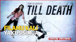 TILL DEATH FILAMU KALI YA KUSISIMUA  MOVIES  REVIE
