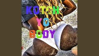 Kotch yo body Music Video