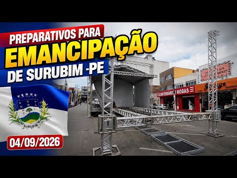 COMEÇA OS PREPARATIVOS PARA A FESTA EMANCIPAÇÃO DE SURUBIM -PE 04/9/2026