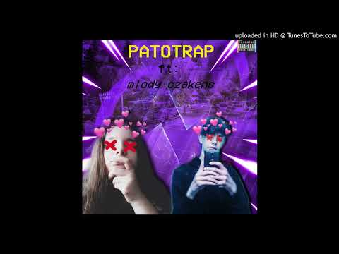 REUPLOAD Wikalska x Młody Czakens - PATOTRAP