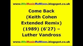 Come Back (Keith Cohen Extended Remix) - Luther Vandross | 80s Club Mixes | 80s Club Music