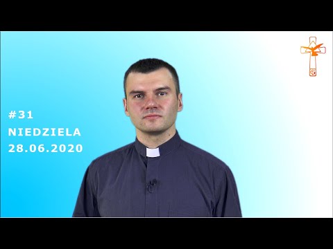 #31 - 28 czerwca 2020 - XIII Niedziela zwykła - modlitwa drogą do owocnego życia!
