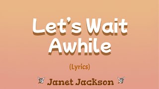 Let&#39;s Wait Awhile (Lyrics) ~ Janet Jackson