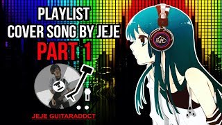 Download lagu Cover Song By Jeje Guitaraddict (Part 1) mp3