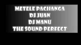guarachoggers Metele Pachanga Dj - Dj Juan & Dj Manu Mix - The Sound Perfect