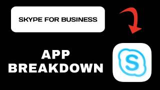 Skype for Business App Overview - What To Know