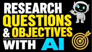   How to Generate Research Questions, Objectives & Hypotheses with AI | Step-by-Step Guide