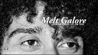 Melt Galore : Gonna Creep Up On You (Thin Lizzy cover)