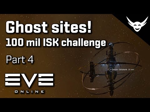 EVE Online - Valuable ghost sites! - First 100 mil Challenge - Part 4