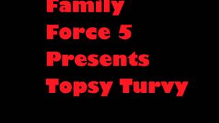 Family Force 5: Topsy Turvy