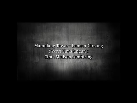 Mamulung Tawar - Lamser Girsang - Versi Simalungun ( Lirik ) | SIMALUNGUN