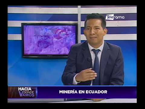 Hacia Dónde Vamos: Minería en Ecuador