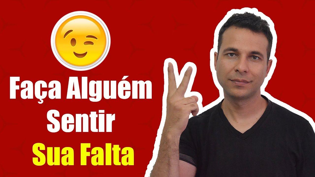 2 Dicas Para Alguém Sentir Sua Falta