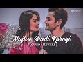Mujhse Shadi Karogi - Slowed & Reverb | Sonu Nigam | Udit Narayan | Mujhse Shadi Karogi Lofi