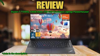 Lenovo ThinkPad E16 G2 Review 2025 | Ryzen 7 7735HS, 64GB RAM, 2TB SSD Business Laptop Powerhouse!31 may 2025612 vistas