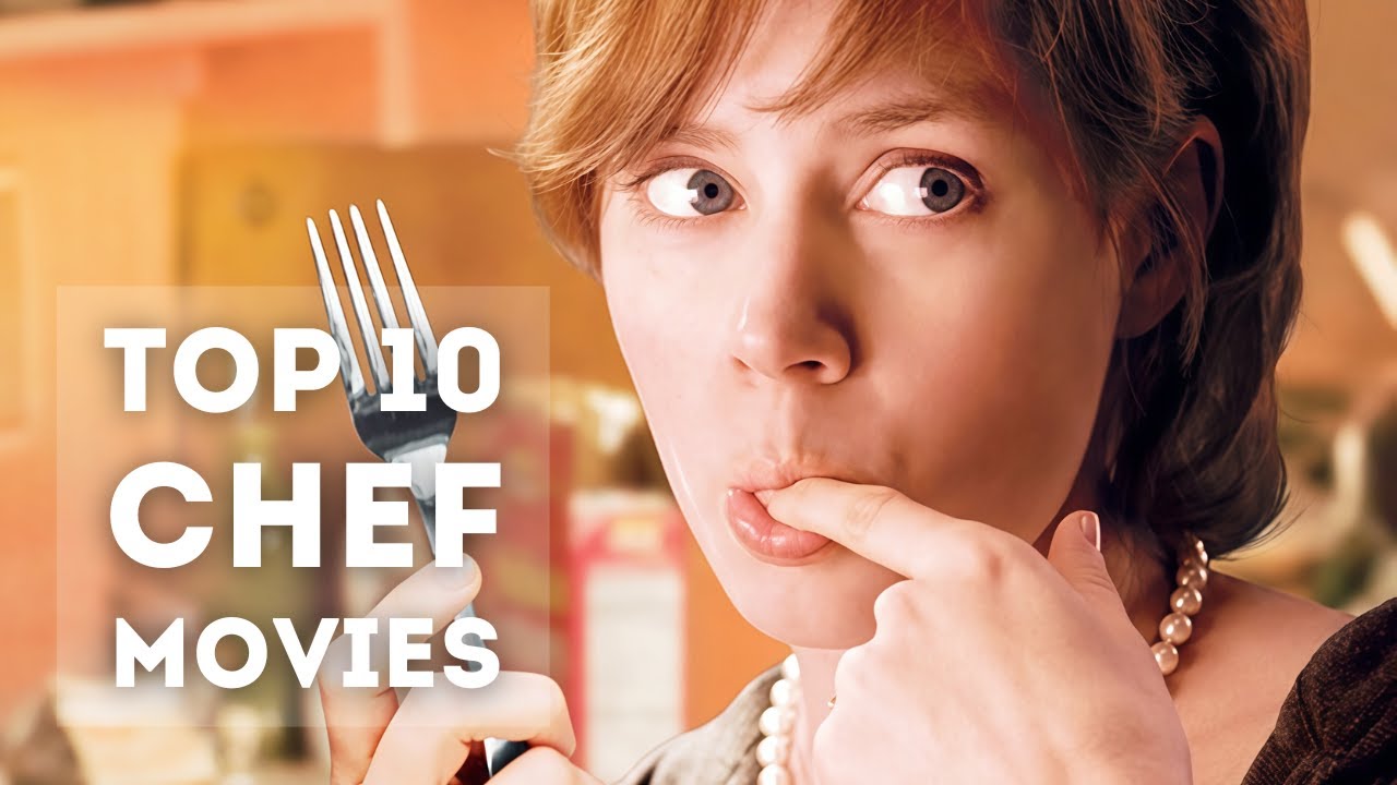 10 Best CHEF MOVIES | TOP Inspiring FOOD, CHEFS & RESTAURANTS Movies