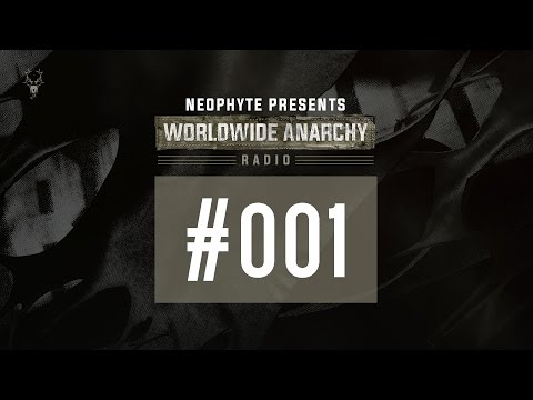 001 | Neophyte presents: Worldwide Anarchy Radio