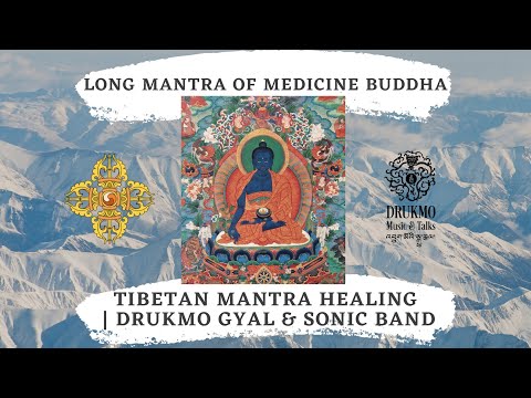 Tibetan Mantra Healing | Medicine Buddha Mantra | Drukmo Gyal & The Sonic Project Band