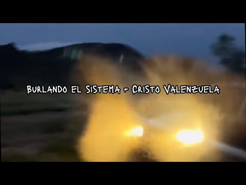 Burlando el sistema - Cristo Valenzuela 