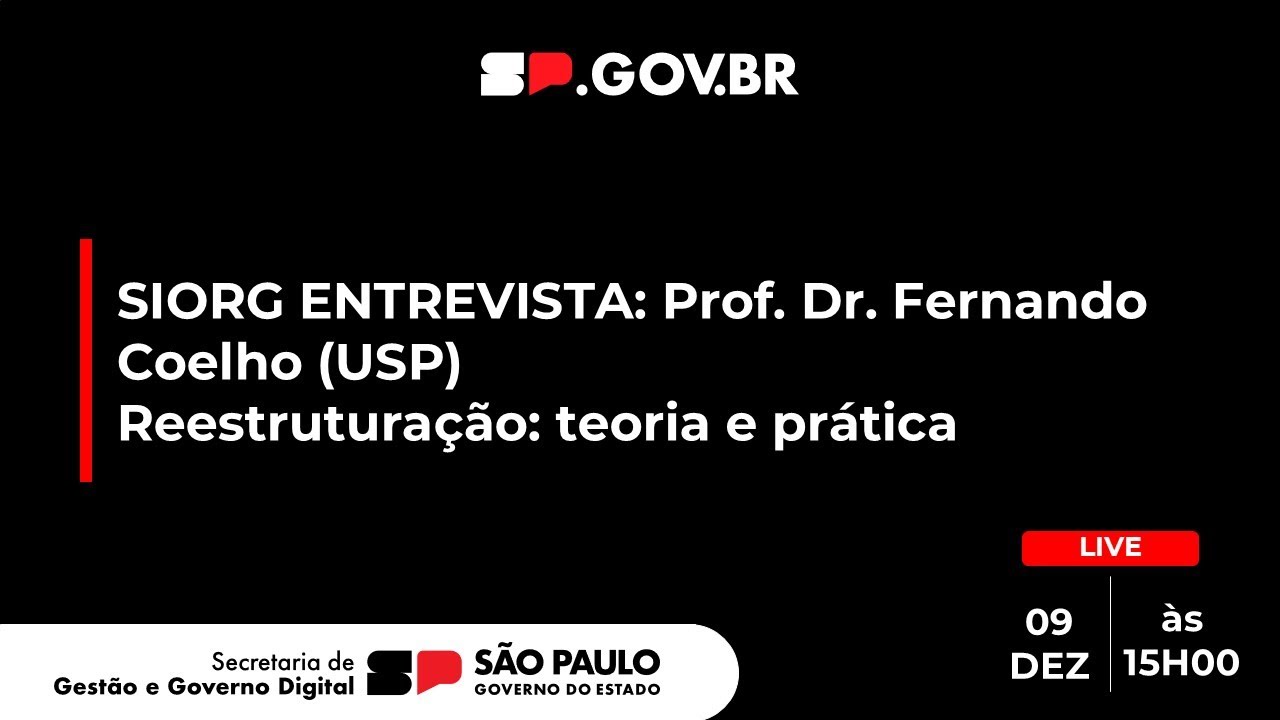 SIORG ENTREVISTA: Prof. Dr. Fernando Coelho - USP | Reestruturação: teoria e prática
