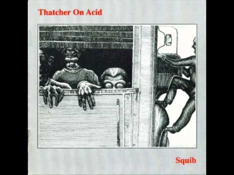 thatcher on acid - my favourite mess