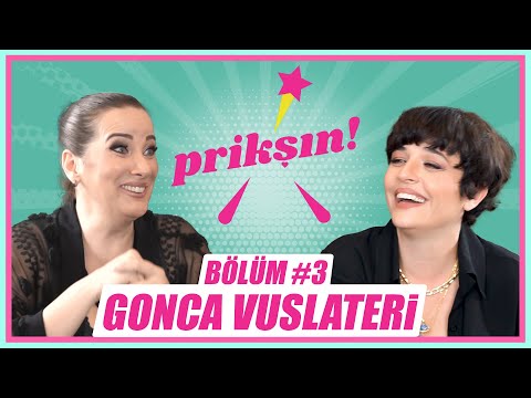 PRİKŞIN BÖLÜM #3 - GONCA VUSLATERİ