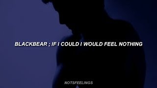 blackbear  ─ if i could i would feel nothing (subtitulado/lyrics)